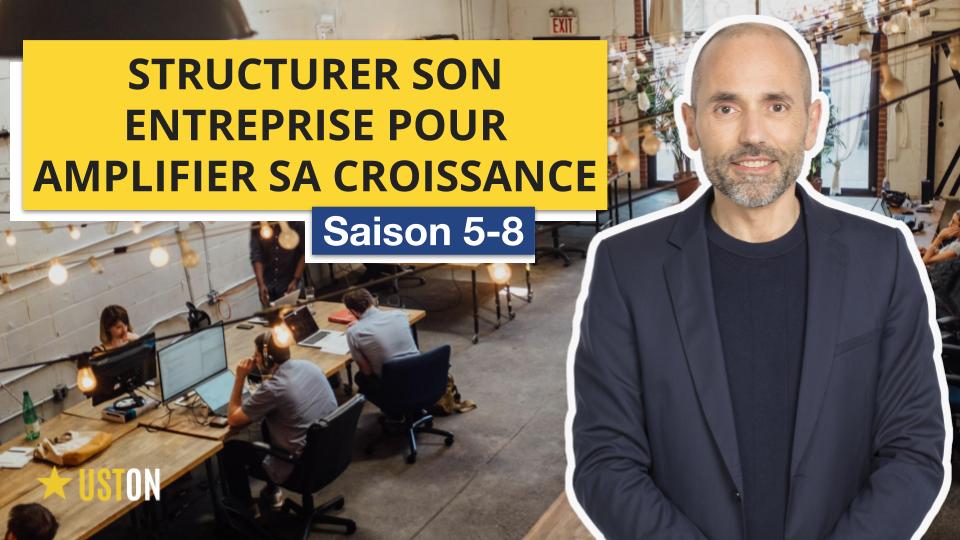 Année 2 : Structurer son entreprise pour amplifier sa croissance